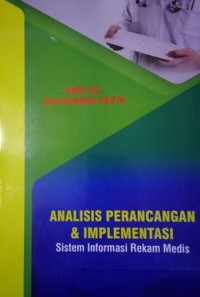 ANALISIS PERANCANGAN & iMPLEMENTASI : sistem informasi rekam medis