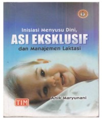 Inisiasi Menyusu Dini, ASI Eksklusif dan manajemen Laktasi