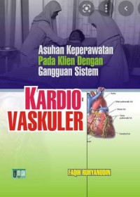 ASUHAN KEPERAWATAN PADA KLIEN DENGAN GANGGUAN SISTEM KARDIOVASKULER