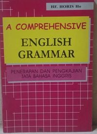 A COMPREHENSIVE ENGLISH GRAMMAR : penerapan dan  pengkajian tata bahasa inggris