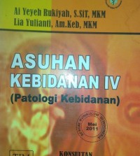 ASUHAN KEBIDANAN 4 : patologi kebidanan