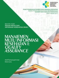 BAHAN AJAR REKAM MEDIS DAN INFORMASI KESEHATAN (RMIK): MANAJEMEN MUTU INFORMASI KESEHATAN I: QUALITY ASSURANCE