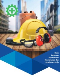 Buku Pedoman Pelaksanaan Keselamatan dan Kesehatan Kerja