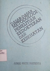 DASAR DASAR METODOLOGI PENELITIAN KEDOKTERAN DAN KESEHATAN