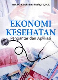 EKONOMI KESEHATAN PENGANTAR DAN APLIKASI