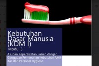 Kebutuhan Dasar Manusia (KDM I): Modul 3 Asuhan Keperawatan Pasien dengan Gangguan Pemenuhan Kebutuhan Aktifitas dan Personal Hygiene