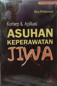 KONSEP & APLIKASI ASUHAN KEPERAWATAN JIWA