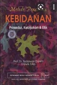 METODE PENELITIAN KEBIDANAN : prosedur, kebijakan & etik