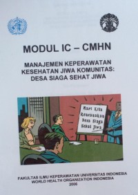 MODUL IC - CMHN: MANAJEMEN KEPERAWATAN KESEHATAN JIWA KOMUNITAS: DESA SIAGA SEHAT JIWA