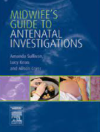 Midwife’s Guide to Antenatal Investigations