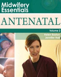 Midwifery Essentials Antenatal Vol 2