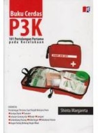 Buku Cerdas P3K: 101 Pertolongan Pertama pada Kecelakaan