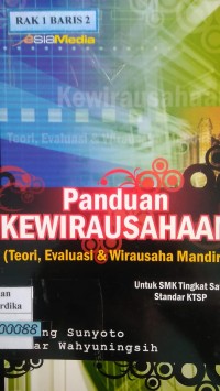 PANDUAN KEWIRAUSAHAAN : teori, evaluasi & wirausaha mandiri