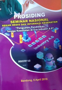 PROSIDING: SEMINAR NASIONAL REKAM MEDIS DAN INFORMASI KESEHATAN 