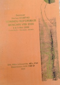 PROSIDING: SEMINAR HARIAN KOMPAS SEWINDU REFORMASI MENCARI VISI 2030