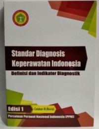 Standar Diagnosis Keperawatan Indonesia : Definisi dan Indikator Diagnostik