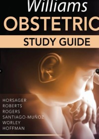 WILLIAMS OBSTETRICS STUDY GUIDE