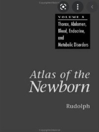 Atlas of The Newborn: Thorax, Abdomen, Blood, Endocrine, and Metabolic Disorders