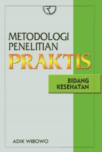 METODOLOGI PENELITIAN PRAKTIS BIDANG KESEHATAN