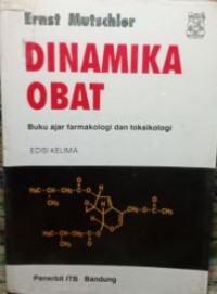 Dinamika Obat: Buku Ajar Farmakologi dan Toksikologi