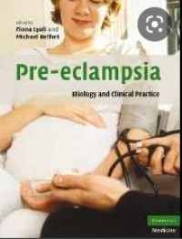 Pre-eclampsia: Etiology and Clinical Practice