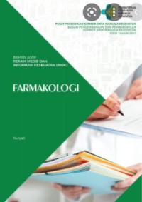 Bahan Ajar Rekam Medis dan Informasi Kesehatan (RMIK): Farmakologi