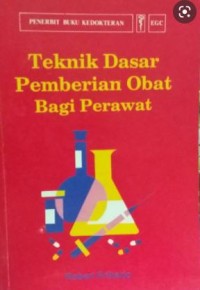 Teknik Dasar Pemberian Obat Bagi Perawat