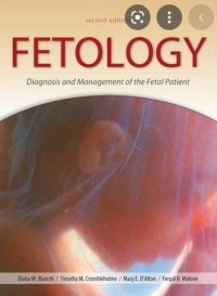 Fetology Diagnosis and Management
of the Fetal Patient