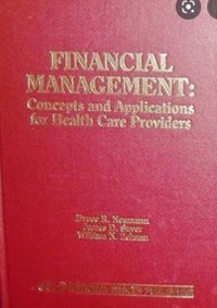 Financial Management: Concepts and Applications for Health Care Providers