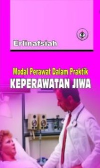 Model Perawat dalam Praktik Keperawatan Jiwa