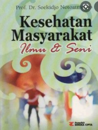 Kesehatan Masyarakat : Ilmu dan Seni