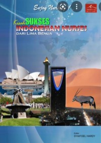 Enjoy Nursing! Kisah Sukses Indonesian Nurses dari 5 Benua: Proyek Menulis Bersama Perawat Indonesia