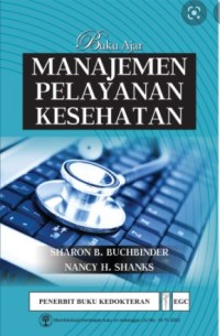 Manajemen Pelayanan Kesehatan : Buku Ajar (Introduction to Health Care Management)