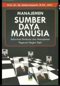 Manajemen Sumber Daya Manusia: Reformasi Birokrasi dan Manajemen Pegawai Negeri Sipil