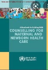 Counselling for maternal and newborn health care : a handbook for building skills