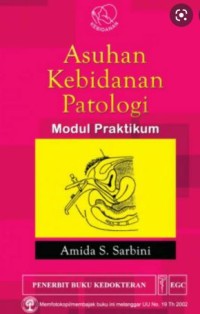 Asuhan Kebidanan Patologi: modul praktikum