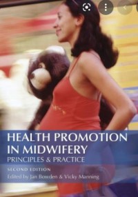 HEALTH PROMOTION IN MIDWIFERY: PRINCIPLES AND PRACTICE