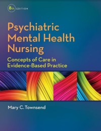 Psychiatric Mental Health Nursing: Concepts of Care in Evidence-Based
Practice