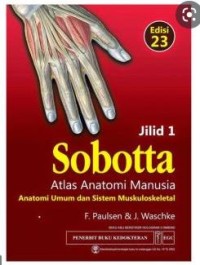 Sobotta: Atlas Anatomi Manusia: Anantomi Umum dan Sistem Muskulolskeletal