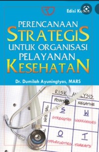 Perencanaan Strategis untuk Organisasi Pelayanan Kesehatan